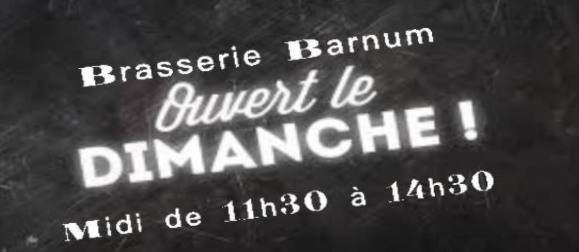 La Barnum est de nouveau ouvert les dimanches!