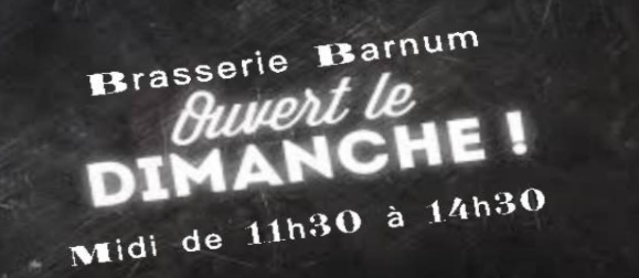 Le Barnum est de nouveau ouvert les dimanches!